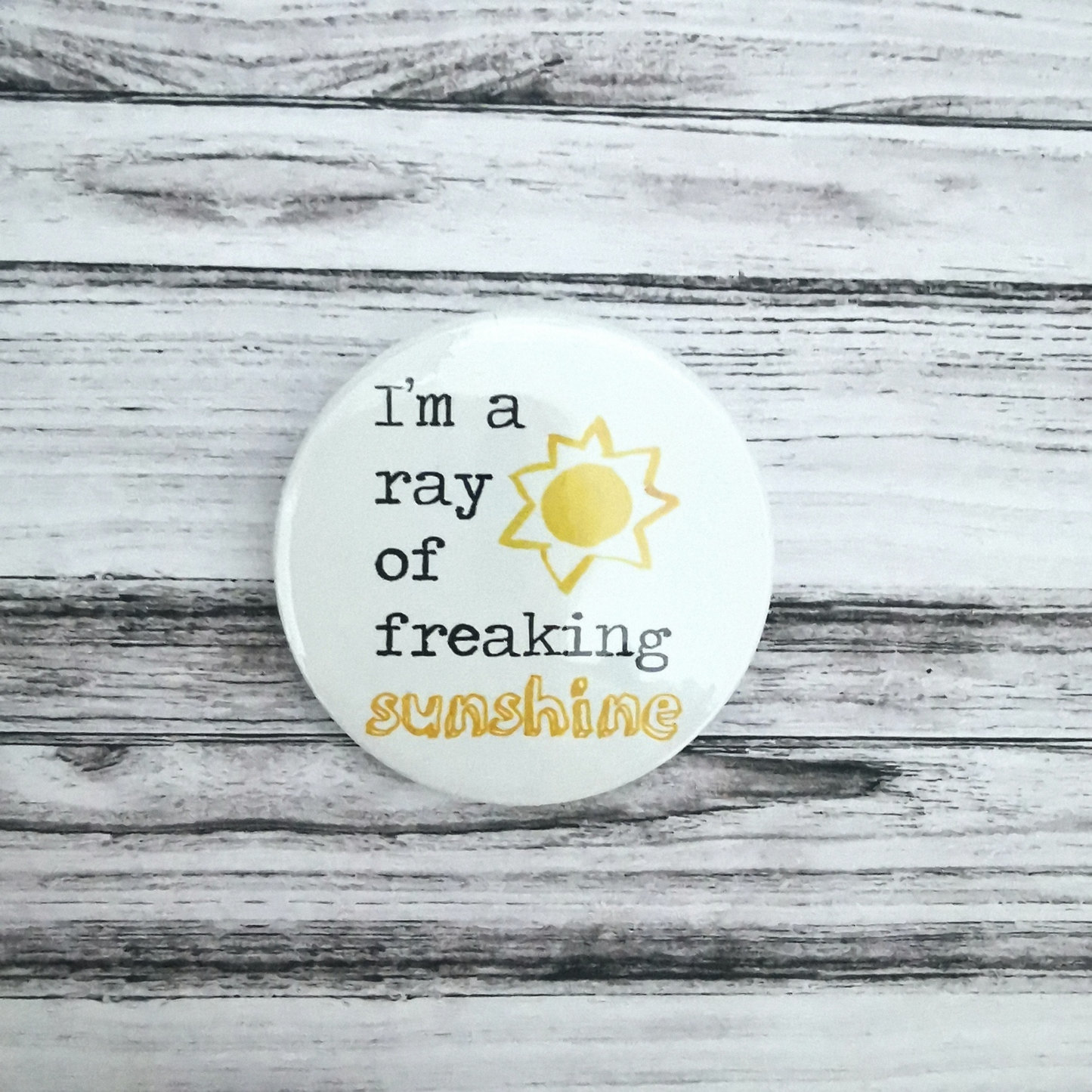 I'm a ray of freaking sunshine fridge magnet